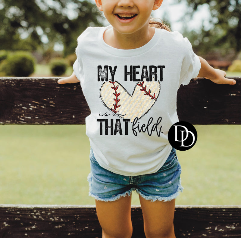 Baseball My Heart Is On That Field  *Sublimation Print Transfer*