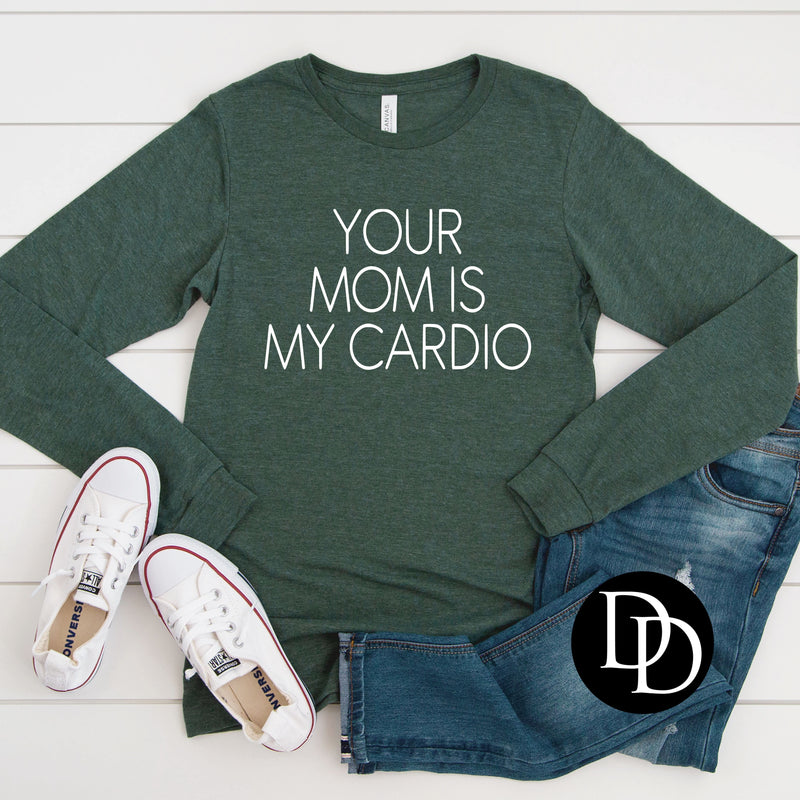 Your Mom Is My Cardio (White Ink) *Screen Print Transfer*