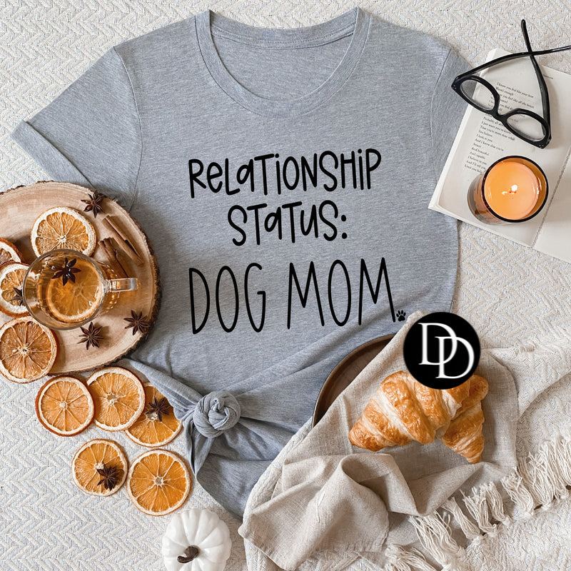 Relationship Status: Dog Mom (Black Ink)  *Screen Print Transfer*