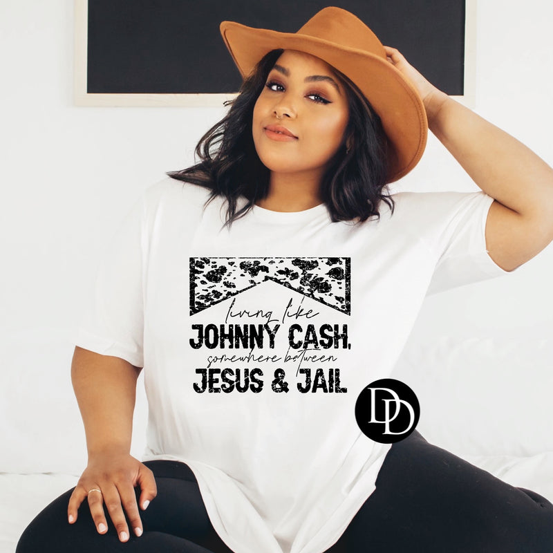 Living Like Johnny Cash (Black Ink) - NOT RESTOCKING - *Screen Print Transfer*
