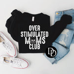 Overstimulated Moms Club (White Ink) - NOT RESTOCKING - *Screen Print Transfer*