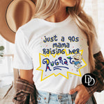 Just A 90s Mama *Sublimation Print Transfer*