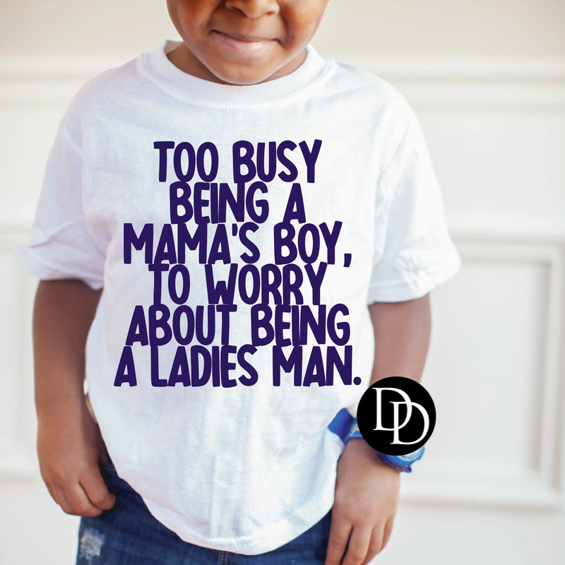 Too Busy Being A Mama’s Boy (Navy Ink) *Screen Print Transfer*