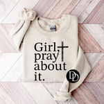 Girl, Pray About It (Black Ink) - NOT RESTOCKING - *Screen Print Transfer*