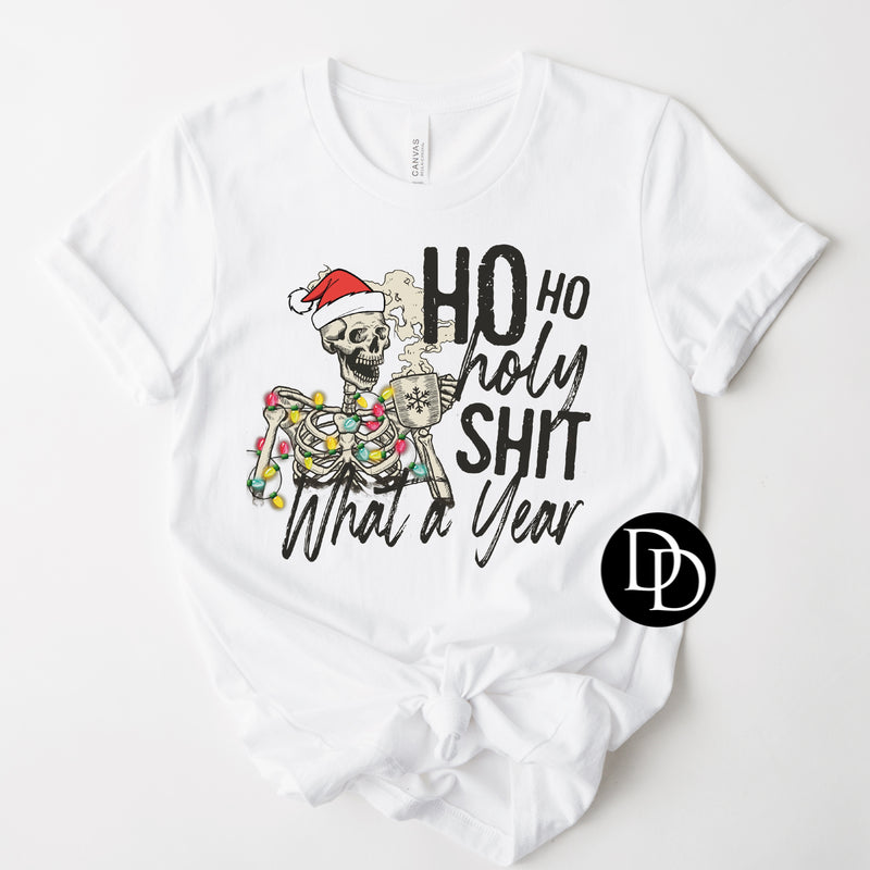 Ho Ho Holy Shit What A Year *Sublimation Print Transfer*