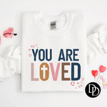 You Are Loved - NOT RESTOCKING - *Clear Film Screen Print Transfer*