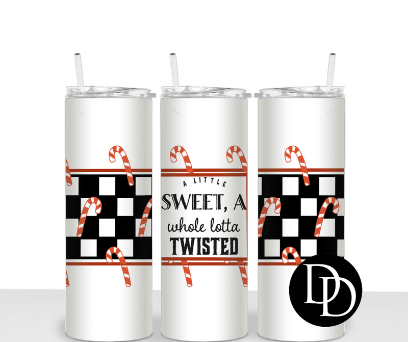 A little sweet a whole lot of twisted 20 oz Skinny Tumbler