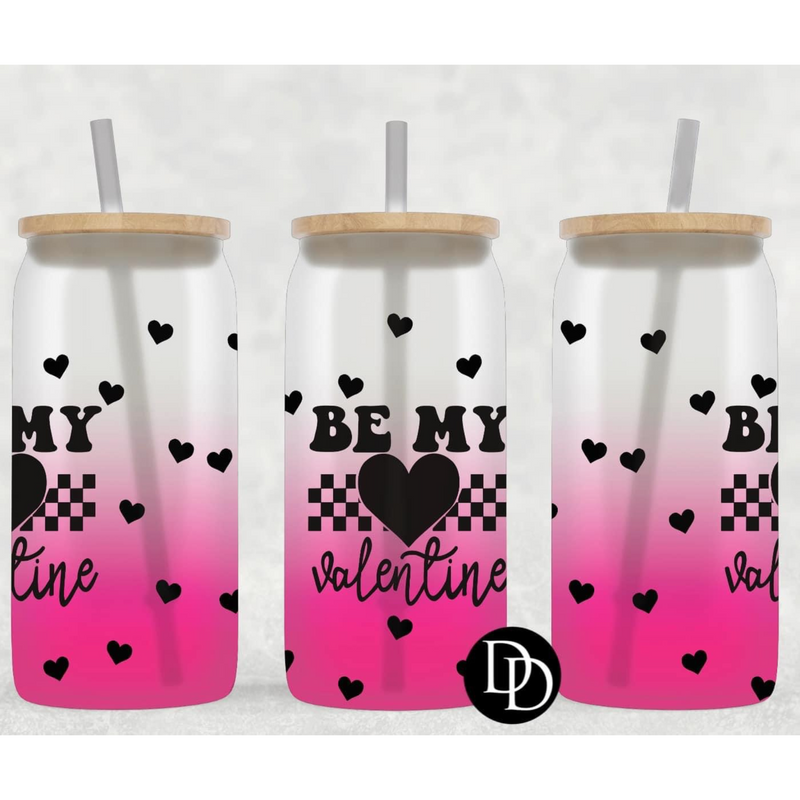 Be my valentine 16 oz Glass Can