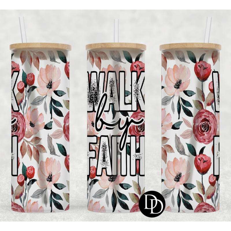 Walk by faith 25 oz Frosted Skinny Tumbler