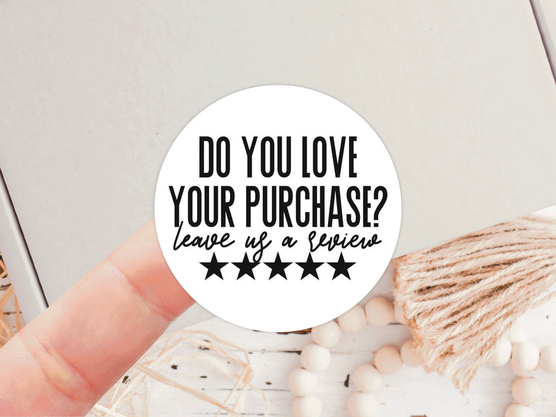 Do You Love Your Purchase Packaging Stickers